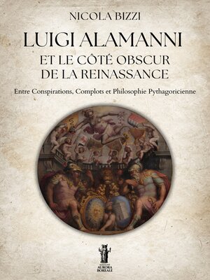 cover image of Luigi Alamanni et le Côté Obscur de la Renaissance